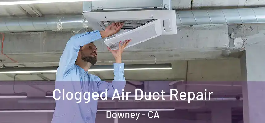  Clogged Air Duct Repair Downey - CA